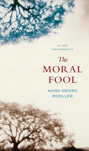 Book cover: "The Moral Fool" by Hans-Georg Moeller, with tree branches.