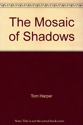 Book cover: "The Mosaic of Shadows" by Tom Harper, dark red and beige.