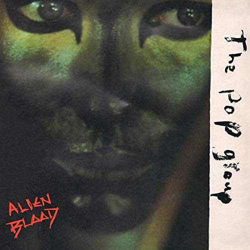 Album cover for The Pop Group’s “Alien Blood” featuring a distorted face.