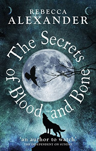 Book cover: full moon, wolf, raven, and title “The Secrets of Blood and Bone”.