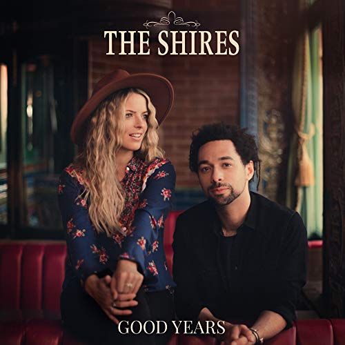 CD cover for The Shires’ “Good Years” featuring a man and woman.