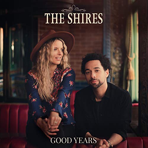 Album cover for The Shires’ “Good Years” featuring a man and woman.