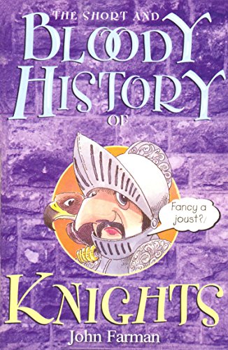 Book cover: cartoon knight’s head with text “The Short And Bloody History Of Knights.”