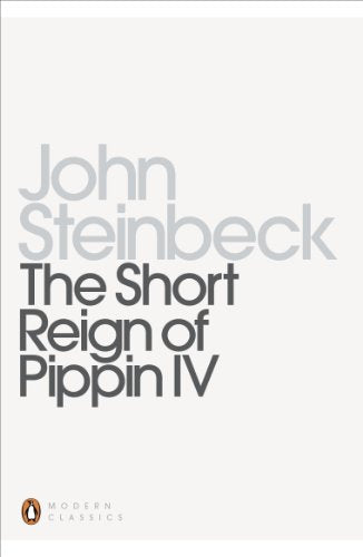 Book cover: "The Short Reign of Pippin IV" by John Steinbeck.