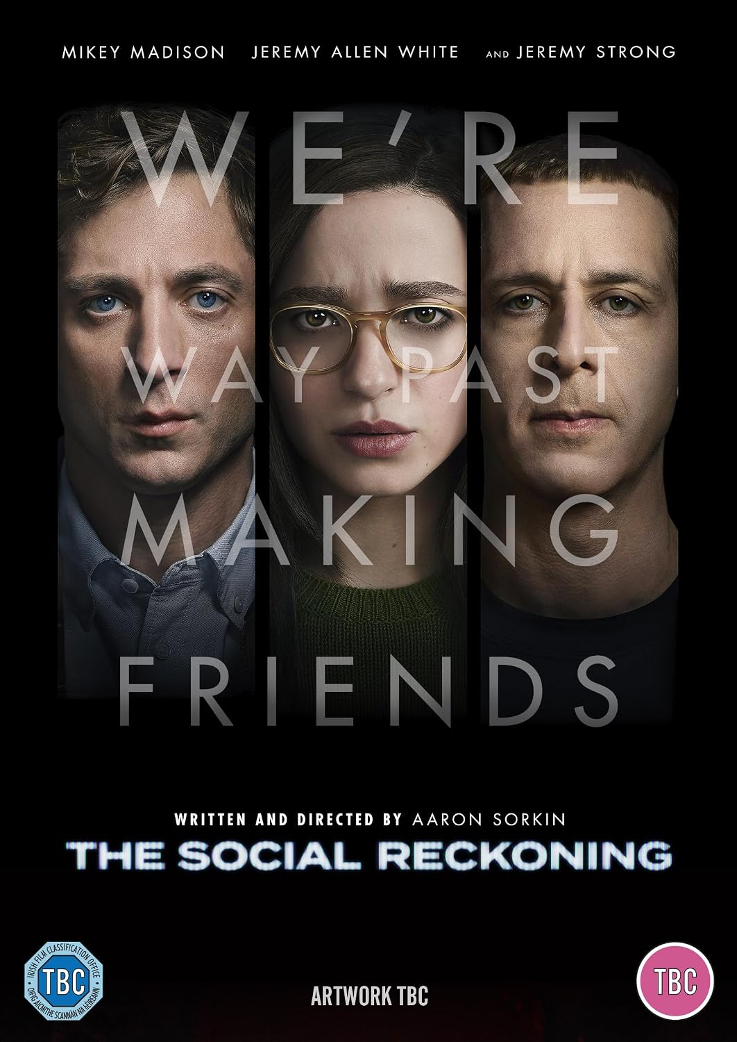 Three faces overlaid with text reading "We're Way Past Making Friends.