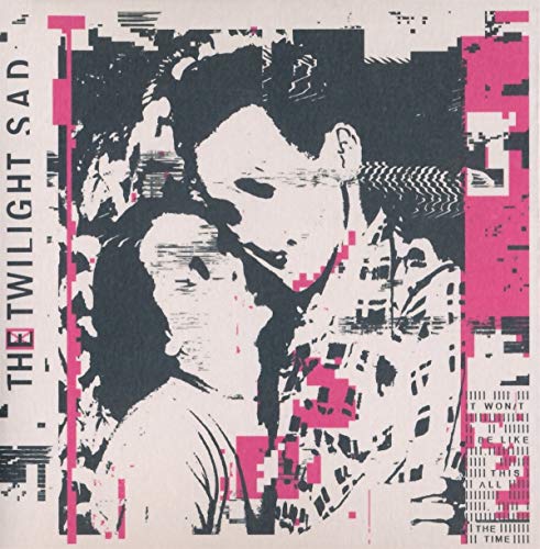 CD cover for The Twilight Sad, featuring distorted black and pink portrait.
