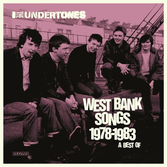 CD cover for The Undertones’ “West Bank Songs” featuring a band photo.