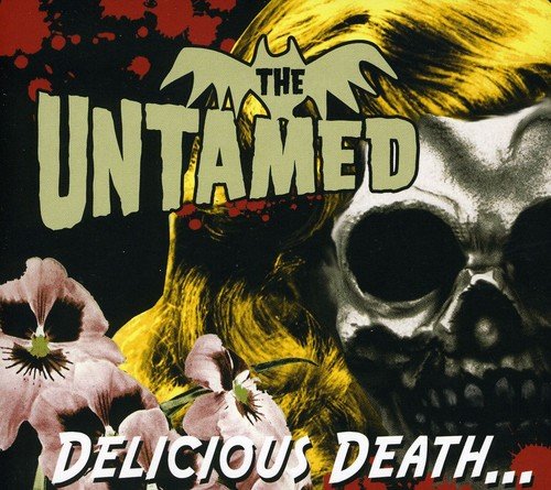 CD cover: skull, flowers, and band name "The Untamed - Delicious Death".