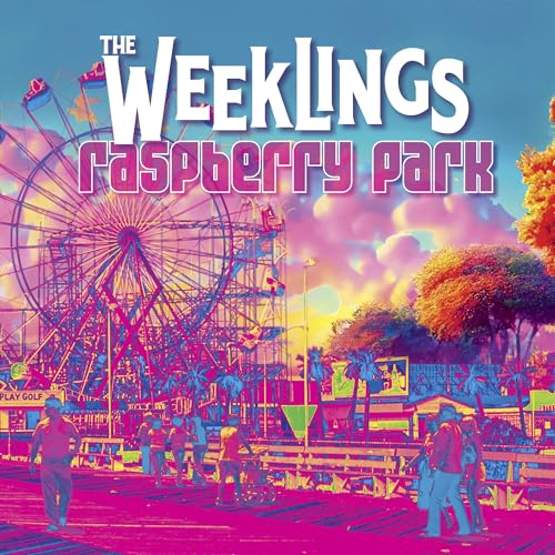 Album cover for The Weeklings’ “Raspberry Park” featuring a colorful carnival scene.