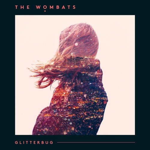 Album cover for The Wombats’ “Glitterbug” featuring a woman and city lights.