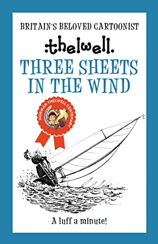 Book cover for Three Sheets in the Wind featuring a Thelwell cartoon of a sailboat.