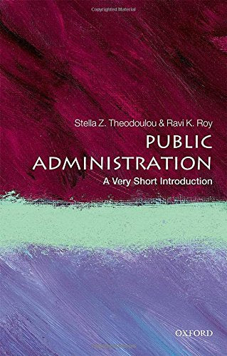 Book cover: "Public Administration: A Very Short Introduction" by Stella Z. Theodoulou & Ravi K. Roy.