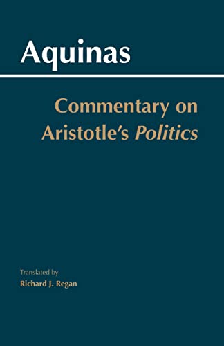 Book cover: "Commentary on Aristotle's Politics" by Aquinas, translated by Regan.