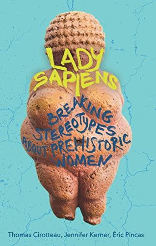 Book cover featuring a Venus figurine and yellow text, “Lady Sapiens.”