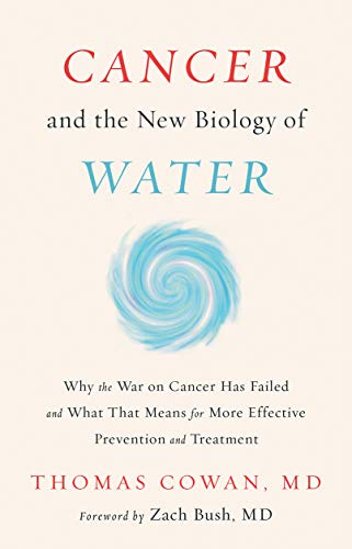Book cover: "Cancer and the New Biology of Water" with a water spiral.
