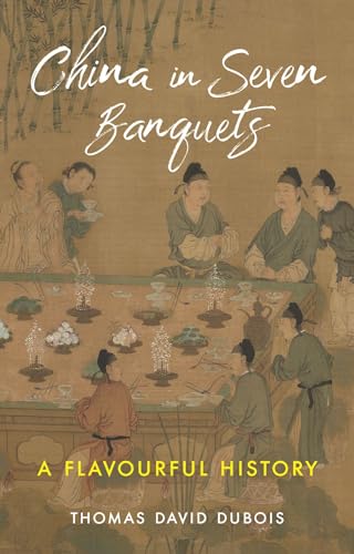 Book cover: “China in Seven Banquets” with historical banquet scene.