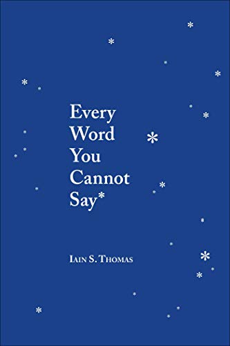Book cover titled Every Word You Cannot Say by Iain S. Thomas on blue background.