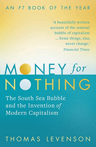 Book cover: “Money For Nothing” about the South Sea Bubble, by Thomas Levenson.
