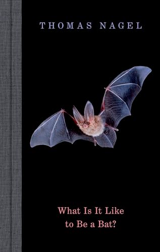 Book cover: a bat in flight with the title "What Is It Like to Be a Bat?".