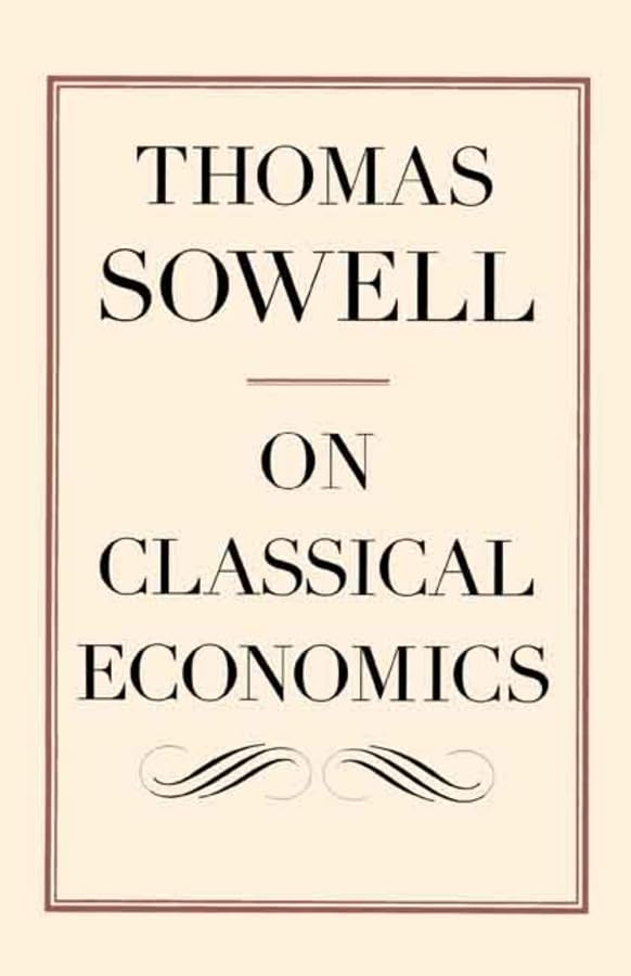 Book cover: “On Classical Economics” by Thomas Sowell, cream background.