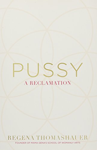 Book cover titled Pussy: A Reclamation by Regena Thomashauer with a faint geometric background.