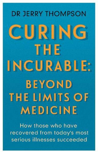 Book cover: "Curing the Incurable" by Dr. Jerry Thompson, teal background.