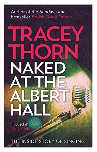 Book cover: "Naked at the Albert Hall" by Tracey Thorn, with a microphone.