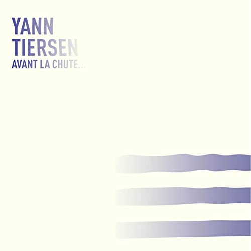 Album cover for Yann Tiersen’s “Avant La Chute” with blue wave lines.