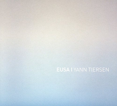 CD cover for Yann Tiersen’s “Eusa” with a blurred, gradient background.
