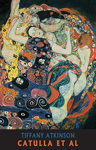 Book cover: colorful, swirling figures in a Klimt-style painting, title "Catulla Et Al.