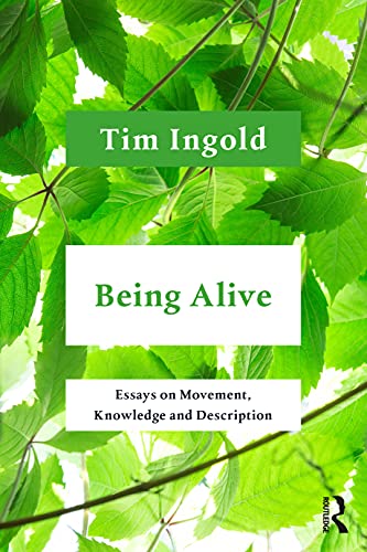 Book cover with green leaves and white text: "Being Alive" by Tim Ingold.