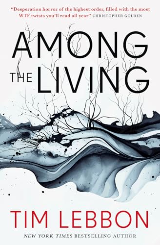 Book cover: "Among the Living" by Tim Lebbon, with dark, swirling imagery.
