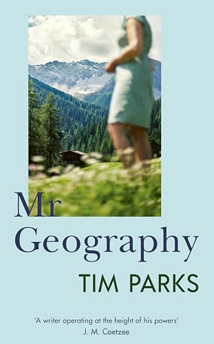 Book cover for “Mr Geography” by Tim Parks, featuring a mountain landscape.