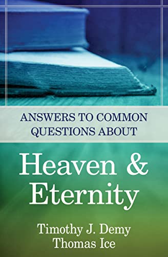 Answers to Common Questions about Heaven &amp; Eternity