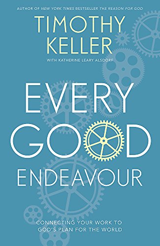 Book cover: "Every Good Endeavour" by Timothy Keller, with gear imagery.