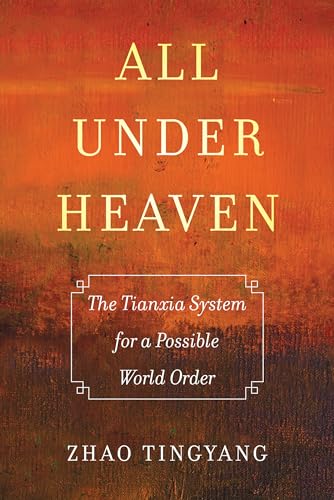 Book cover: "All Under Heaven" by Zhao Tingyang, orange textured background.