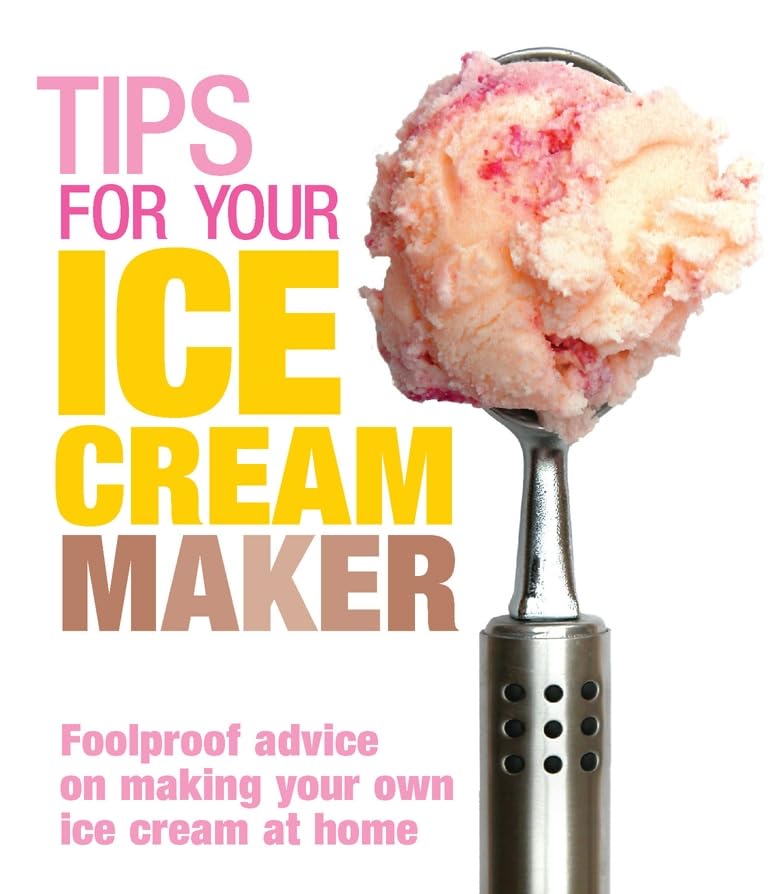 Book cover with ice cream scoop, text reading "Tips for Your Ice Cream Maker".