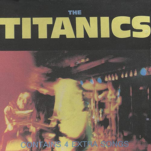 CD cover for "The Titanics" featuring a band performing onstage.