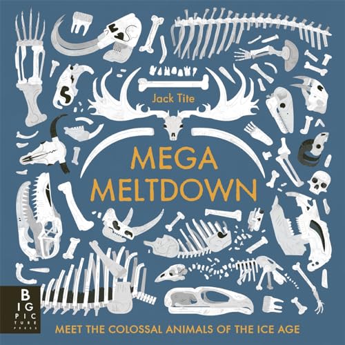 Book cover titled Mega Meltdown featuring white illustrations of various prehistoric animal skeletons on blue.
