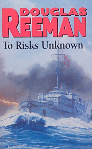 Book cover: "To Risks Unknown" by Douglas Reeman, depicting a warship at sea.