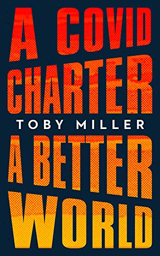 Book cover: "A Covid Charter" by Toby Miller, with orange textured lettering.