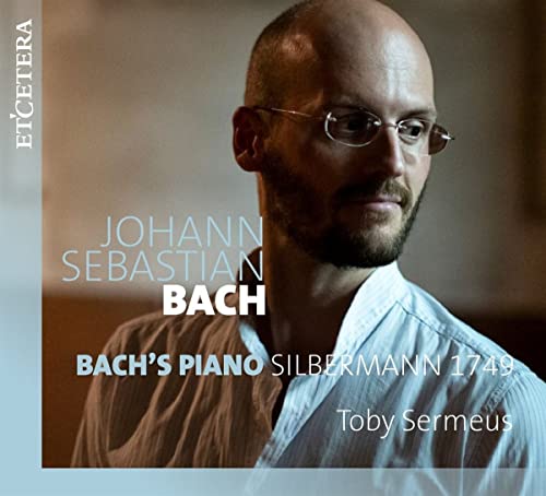 CD cover featuring pianist Toby Sermeus and text about Johann Sebastian Bach.