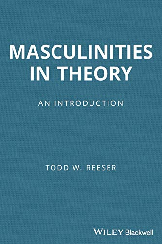 Book cover: "Masculinities in Theory" by Todd W. Reeser, Wiley Blackwell.