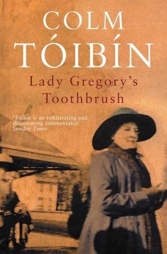Book cover for “Lady Gregory’s Toothbrush” by Colm Tóibín, featuring a portrait.