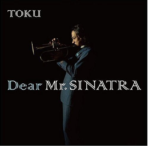 Album cover: Toku playing trumpet in suit, dark background, text "Dear Mr. Sinatra".