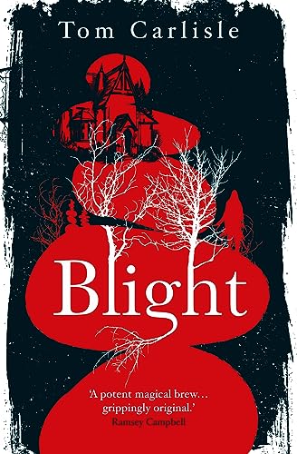Book cover for "Blight" featuring a silhouetted haunted house and bare trees.