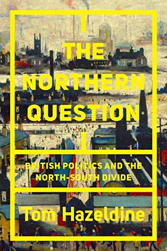 Book cover for The Northern Question by Tom Hazeldine featuring an industrial cityscape.