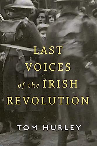 Book cover: “Last Voices of the Irish Revolution” with soldiers’ image.