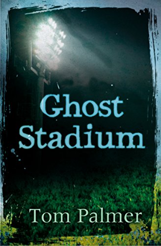 Book cover for "Ghost Stadium" by Tom Palmer, dark stadium scene.