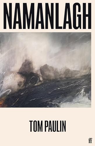 Book cover for Namanlagh by Tom Paulin featuring an abstract painting of a dark landscape.